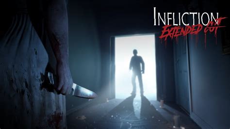 Infliction: Extended Cut - Brace Yourself for Psychological Horror and Unforgettable Haunting Encounters!